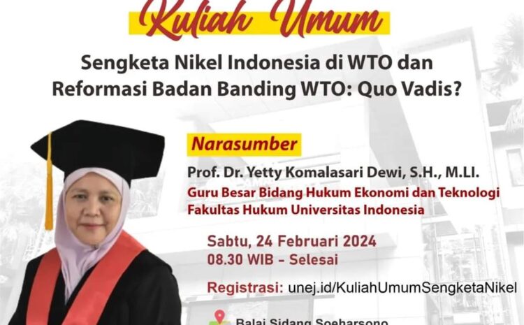  Kuliah Umum di FH UNEJ Bahas Sengketa Nikel Indonesia di WTO dan Reformasi Badan Banding WTO